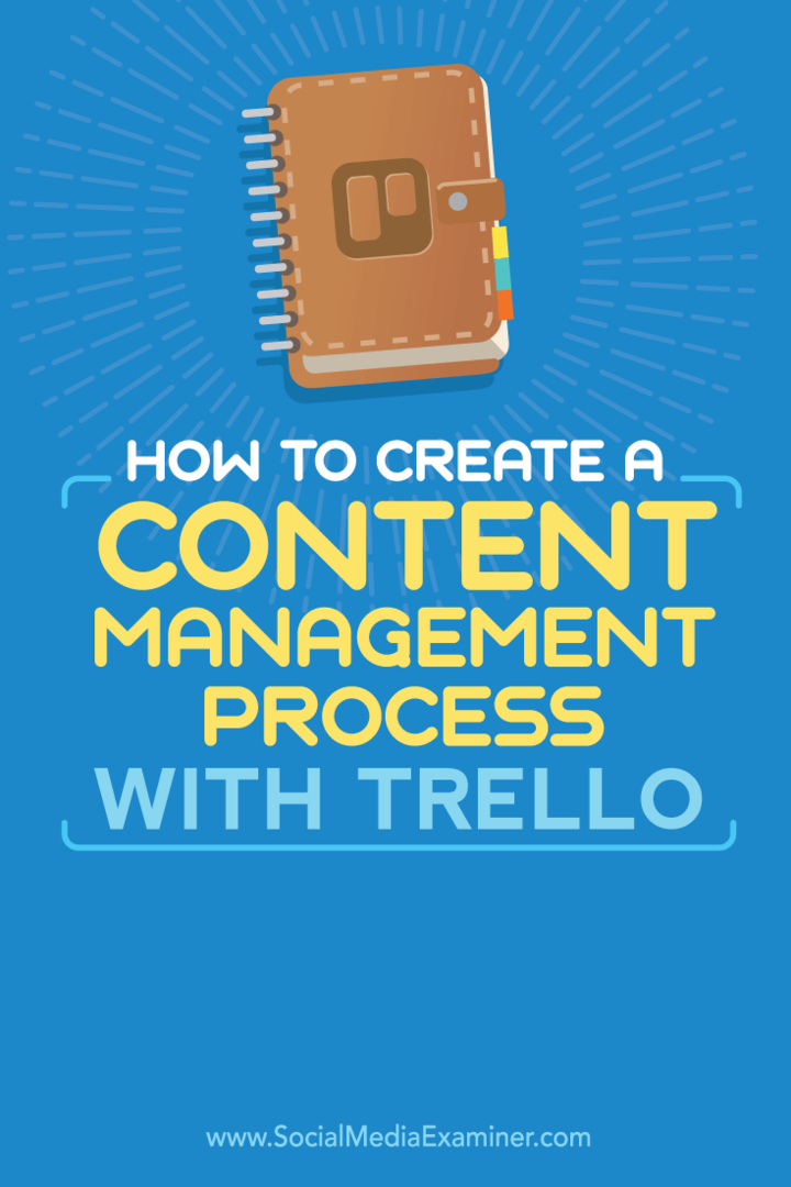 Πώς να δημιουργήσετε μια διαδικασία διαχείρισης περιεχομένου με το Trello: Social Media Examiner