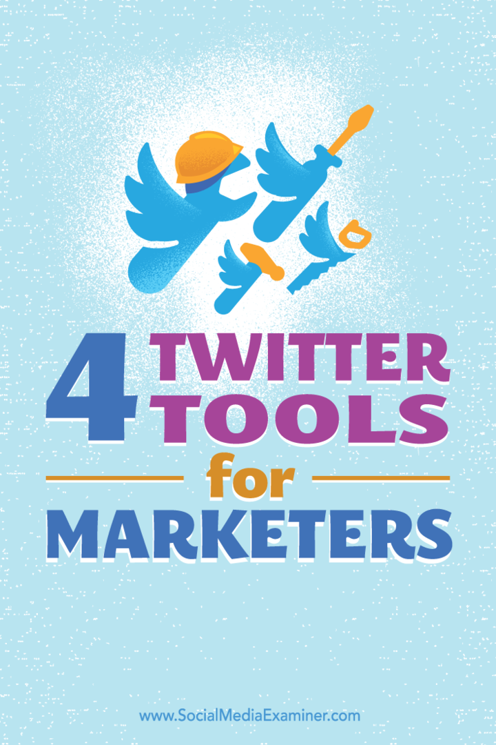 Συμβουλές για τέσσερα εργαλεία για τη δημιουργία και τη διατήρηση της παρουσίας στο Twitter.