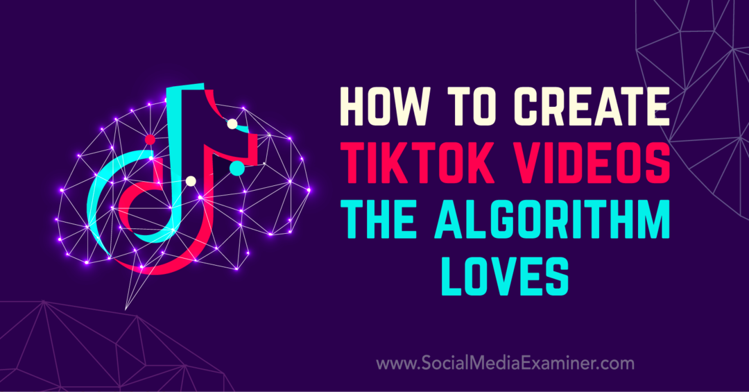 Πώς να δημιουργήσετε βίντεο TikTok με τον αλγόριθμο που αγαπά ο Matt Johnston στο Social Media Examiner.