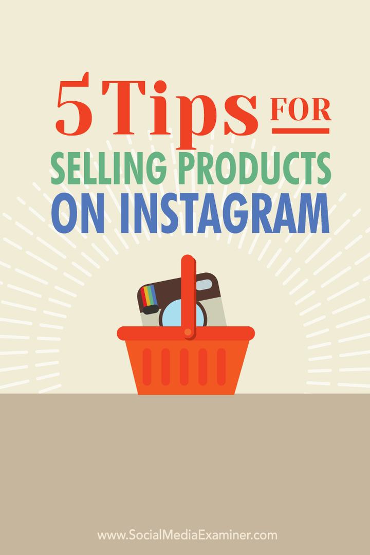 5 συμβουλές για την πώληση προϊόντων στο Instagram: Social Media Examiner