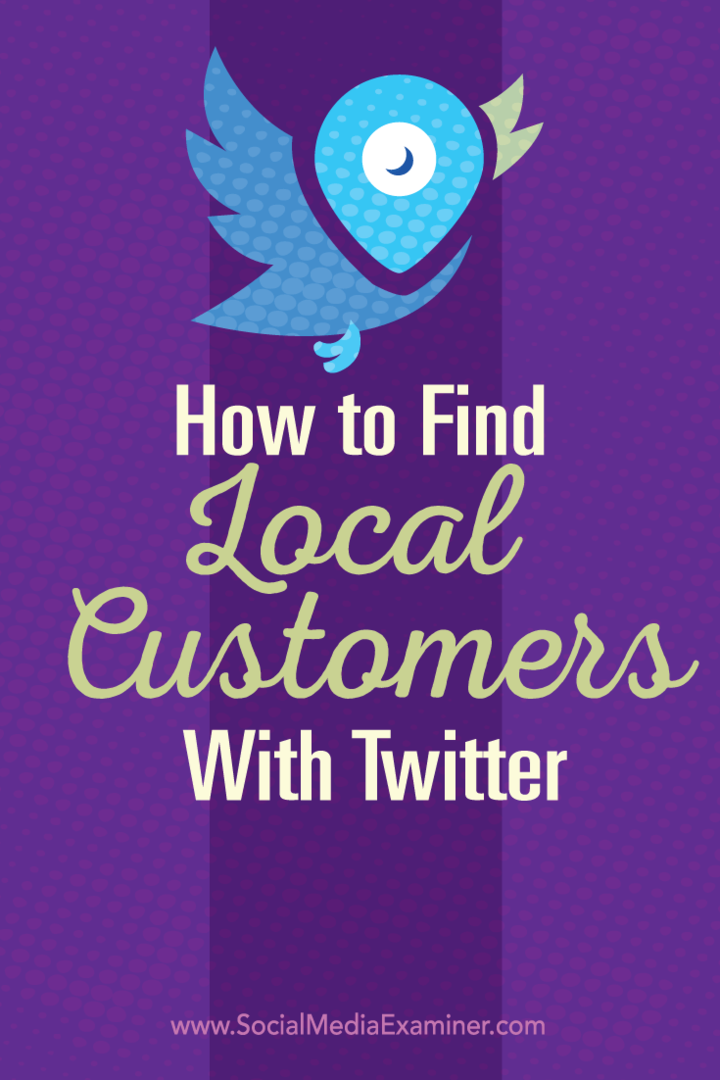 Πώς να βρείτε τοπικούς πελάτες με το Twitter: Social Media Examiner