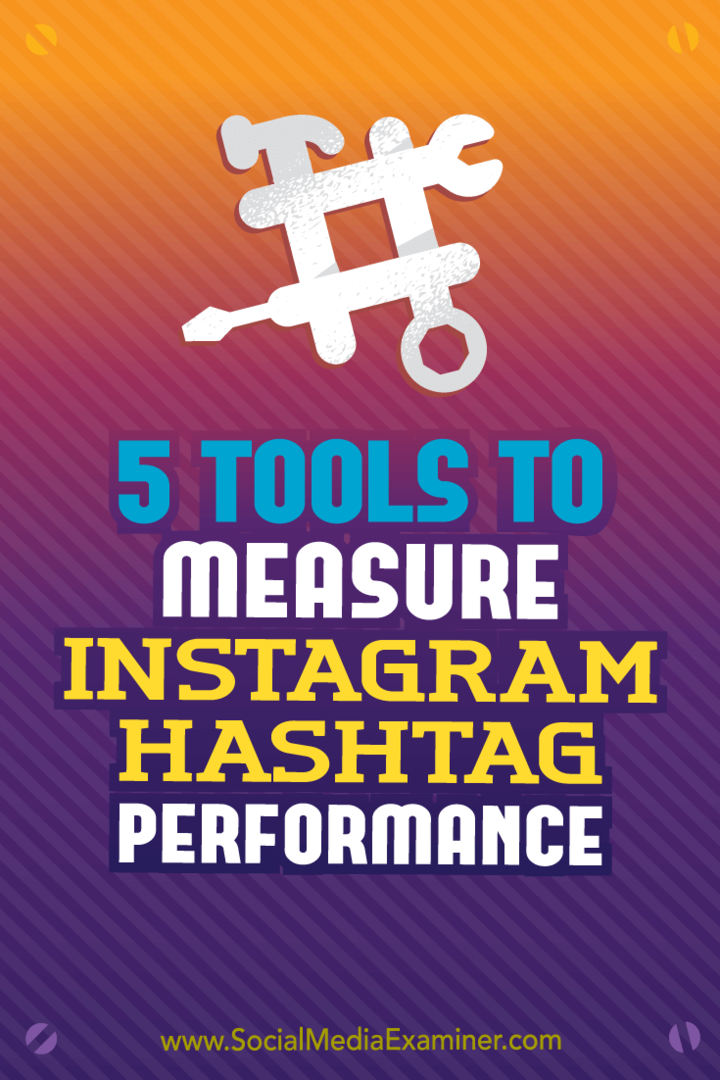 5 εργαλεία για τη μέτρηση της απόδοσης Instagram Hashtag από την Krista Wiltbank στο Social Media Examiner.