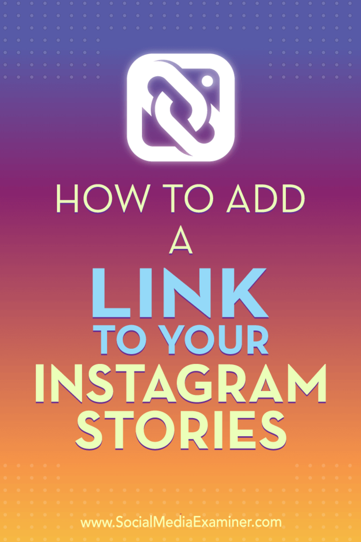 Πώς να προσθέσετε ένα σύνδεσμο για τις ιστορίες σας στο Instagram: Social Media Examiner