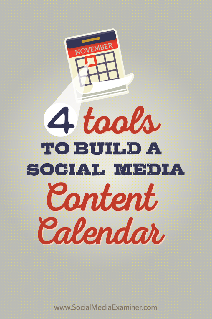 τέσσερα εργαλεία για τη δημιουργία ενός ημερολογίου περιεχομένου κοινωνικών μέσων