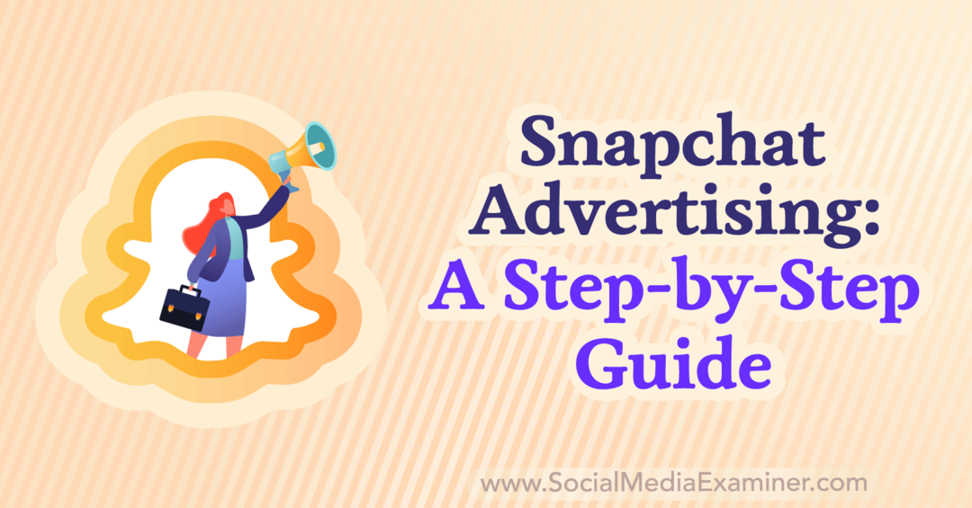 Snapchat Advertising: Ένας βήμα προς βήμα οδηγός από την Anna Sonnenberg στο Social Media Examiner.