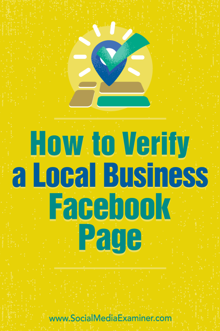 Πώς να επαληθεύσετε μια σελίδα Facebook για μια τοπική επιχείρηση από τον Dennis Yu στο Social Media Examiner.