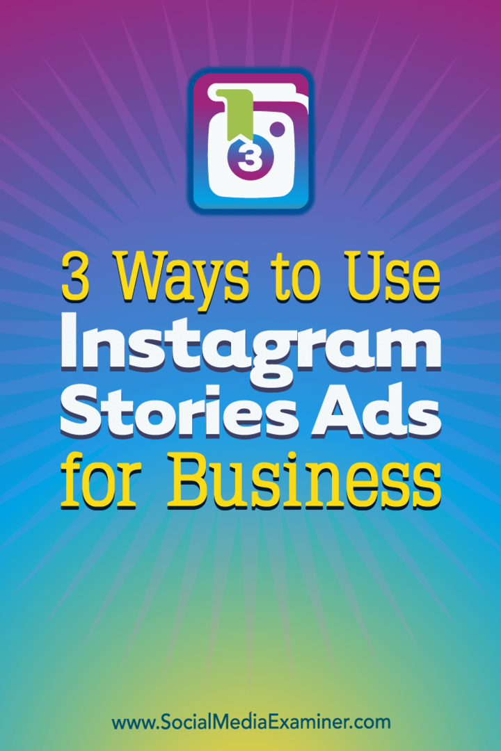 3 τρόποι χρήσης διαφημίσεων ιστοριών Instagram για επιχειρήσεις: εξεταστής κοινωνικών μέσων