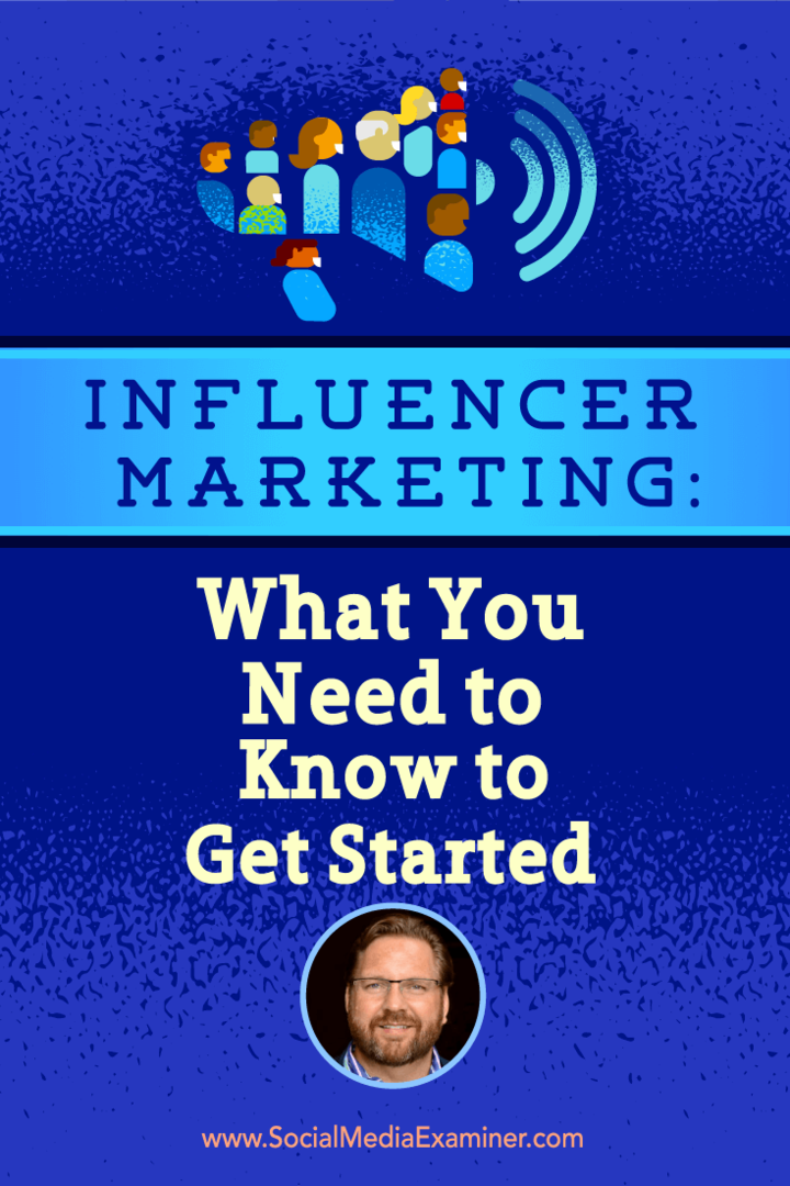 Influencer Marketing: Τι πρέπει να ξέρετε για να ξεκινήσετε: Social Media Examiner