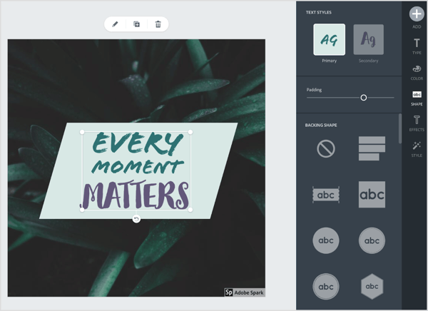 Κάντε κλικ στην καρτέλα Shape στο Adobe Spark και επιλέξτε όποιο σχήμα θέλετε να χρησιμοποιήσετε με το κείμενό σας. 