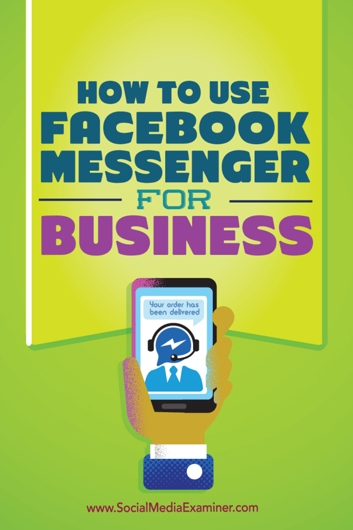 Πώς να χρησιμοποιήσετε το Facebook Messenger για επιχειρήσεις: Social Media Examiner