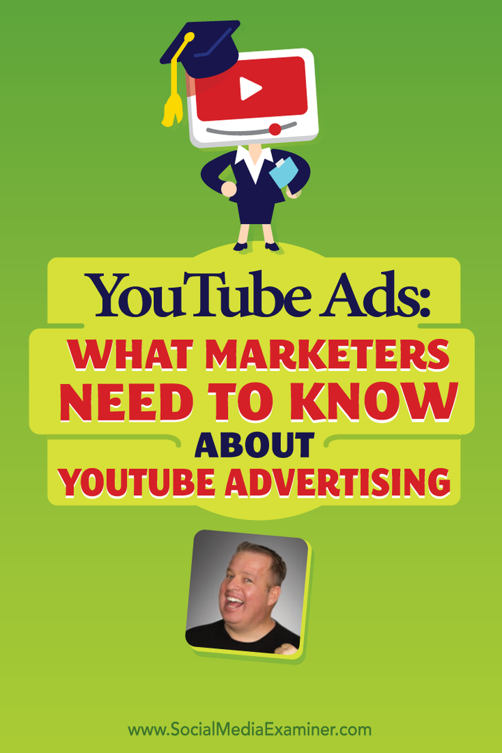 Διαφημίσεις YouTube: Τι πρέπει να γνωρίζουν οι έμποροι για τη διαφήμιση στο YouTube: Social Media Examiner