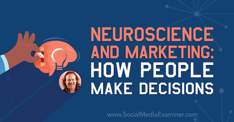 Νευροεπιστήμη και Μάρκετινγκ: Πώς οι άνθρωποι λαμβάνουν αποφάσεις με γνώσεις από την Tracy Trost στο Podcast του Social Media Marketing.
