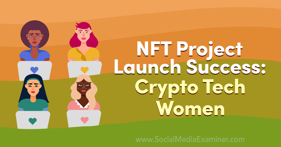 Επιτυχία έναρξης έργου NFT: Crypto Tech Women-Social Media Examiner