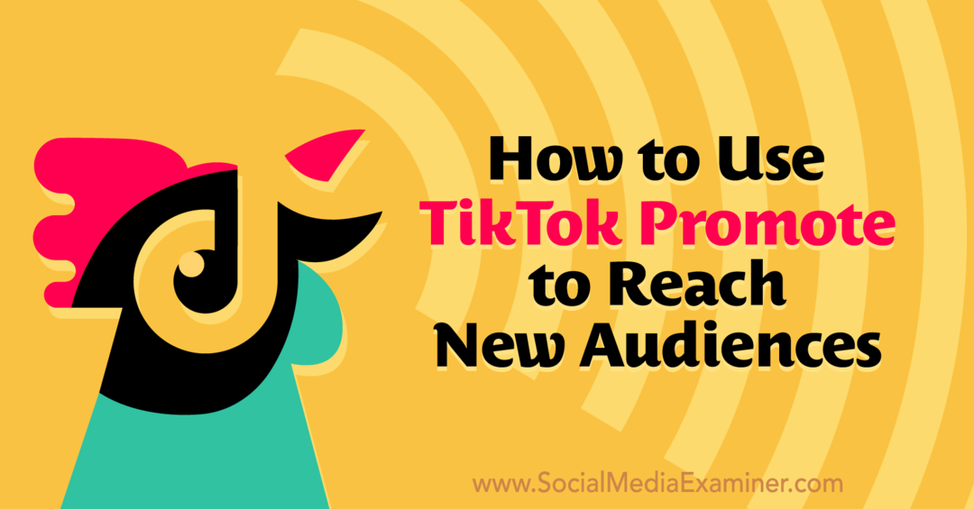 Πώς να χρησιμοποιήσετε το TikTok Promote για να προσεγγίσετε νέο κοινό στο Social Media Examiner.