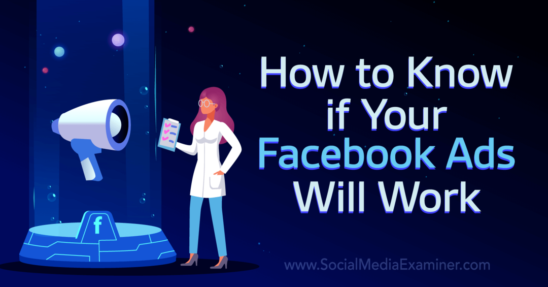 Πώς να μάθετε εάν οι διαφημίσεις σας στο Facebook θα λειτουργήσουν - Εξεταστής μέσων κοινωνικής δικτύωσης