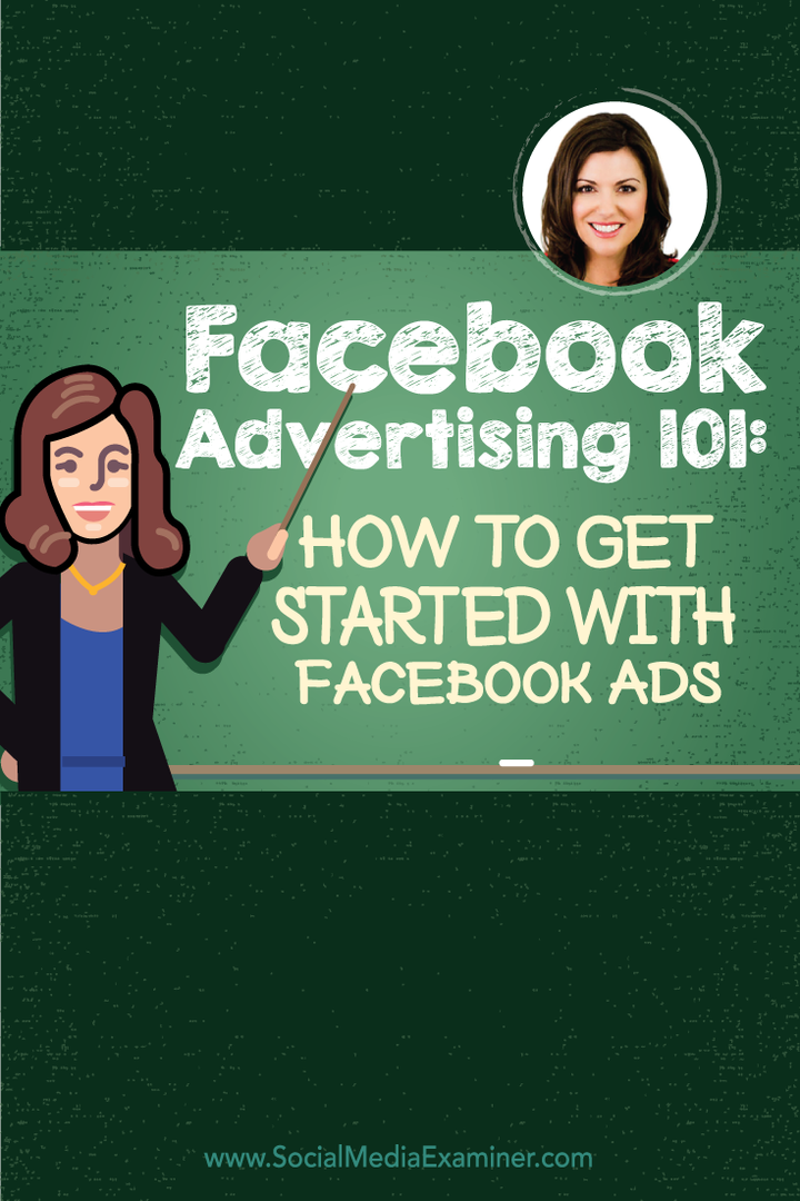 Διαφήμιση Facebook 101: Πώς να ξεκινήσετε με τις διαφημίσεις Facebook: Social Media Examiner