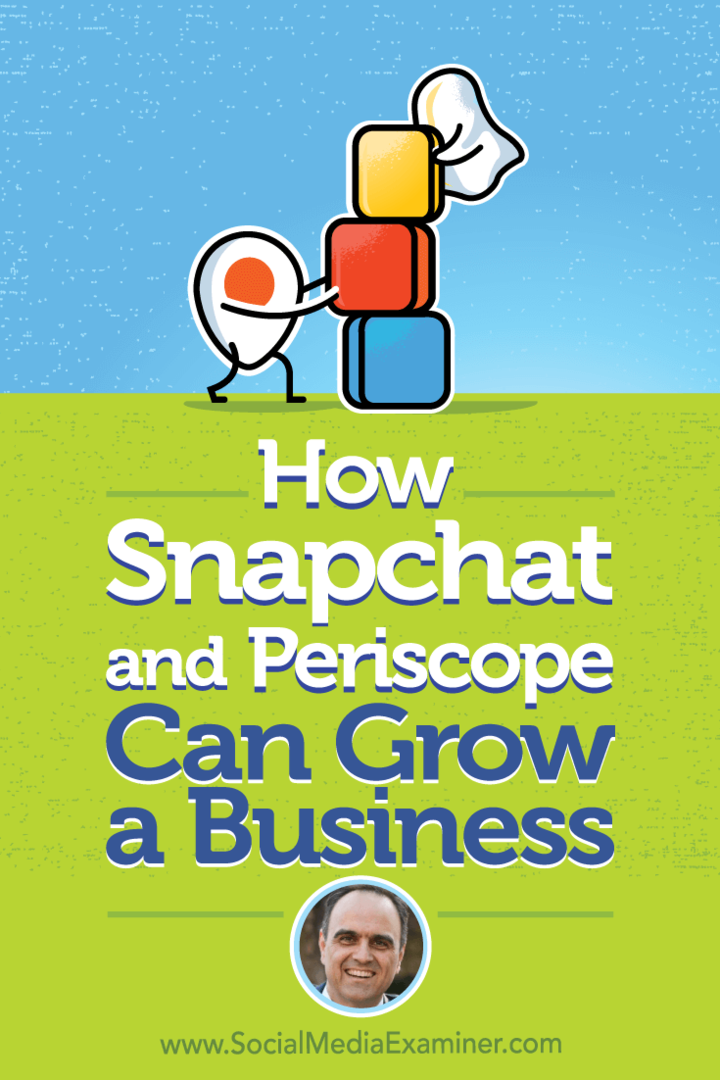 Πώς το Snapchat και το Periscope μπορούν να αναπτύξουν μια επιχείρηση: Social Media Examiner