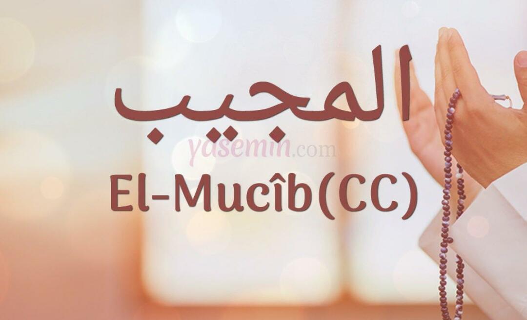 Τι σημαίνει το al-Mujib (c.c); Ποιες είναι οι αρετές του ονόματος Al-Mujib; Esmaul Husna Al-Mujib...