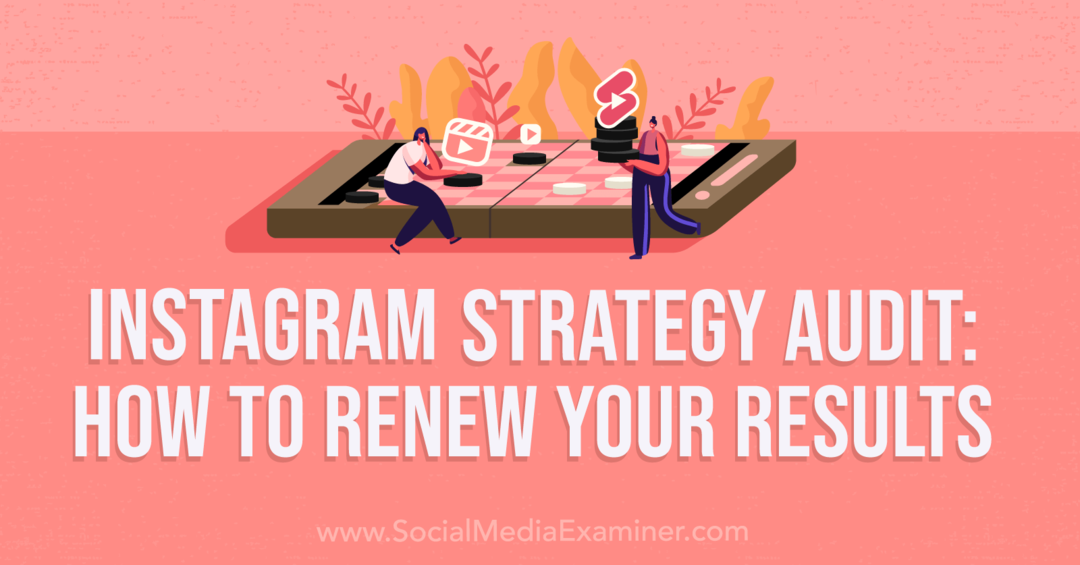 Έλεγχος στρατηγικής Instagram: Πώς να ανανεώσετε τα αποτελέσματά σας-Ελεγκτής κοινωνικής δικτύωσης