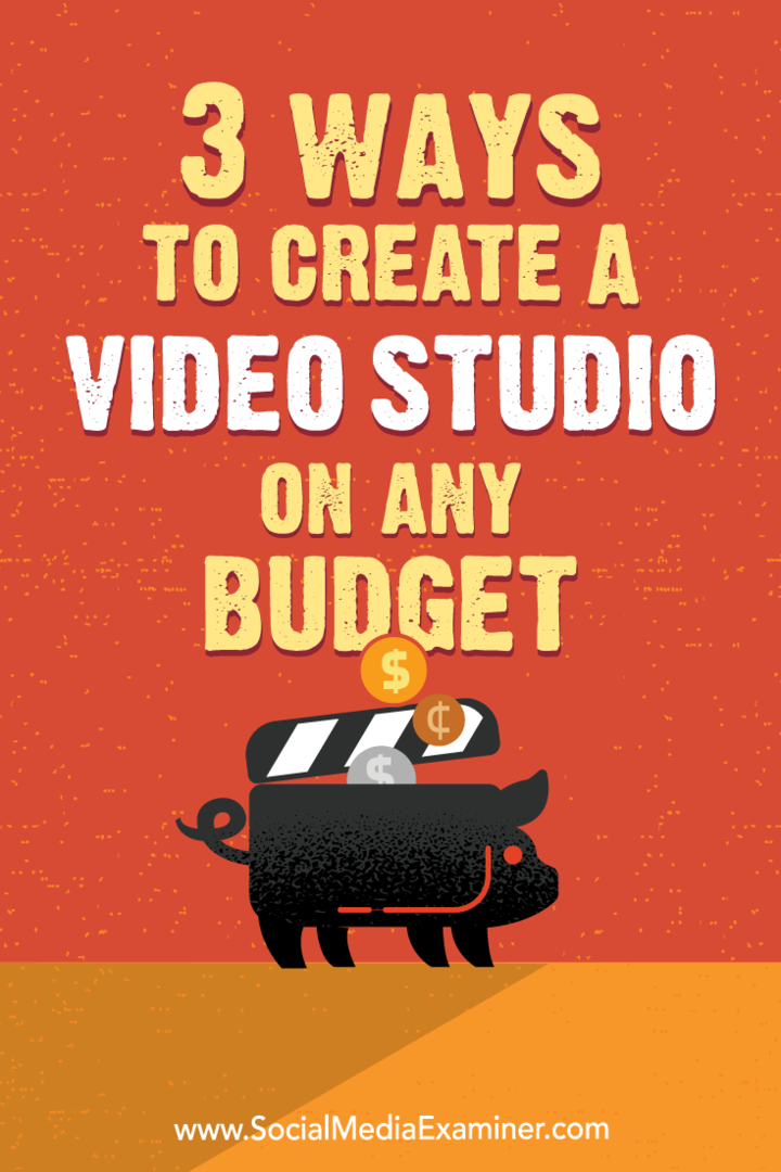 3 τρόποι για να δημιουργήσετε ένα Video Studio για οποιονδήποτε προϋπολογισμό από τον Peter Gartland στο Social Media Examiner.