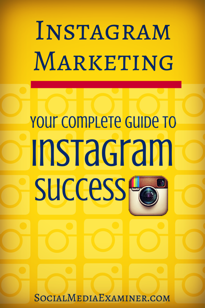 Instagram Marketing: Ο πλήρης οδηγός σας για την επιτυχία του Instagram: Social Media Examiner