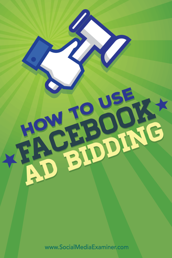 Πώς να χρησιμοποιήσετε το Facebook Ad Bidding: Social Media Examiner