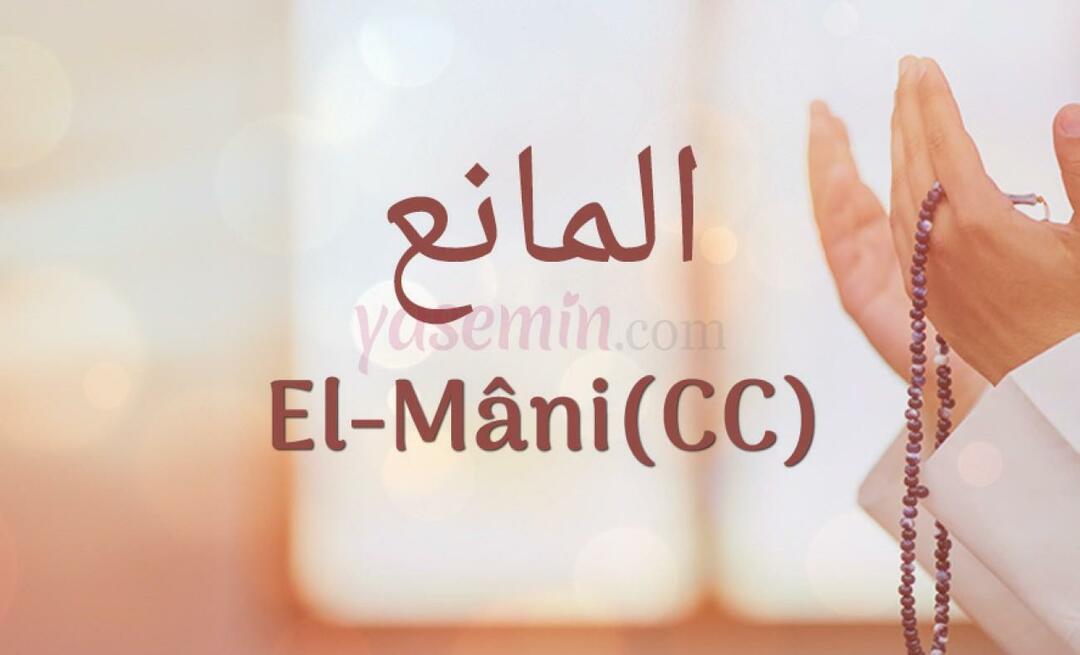 Τι σημαίνει το Al-Mani (c.c); Ποιες είναι οι αρετές του Al-Mani;