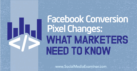 Αλλαγές pixel μετατροπής στο facebook