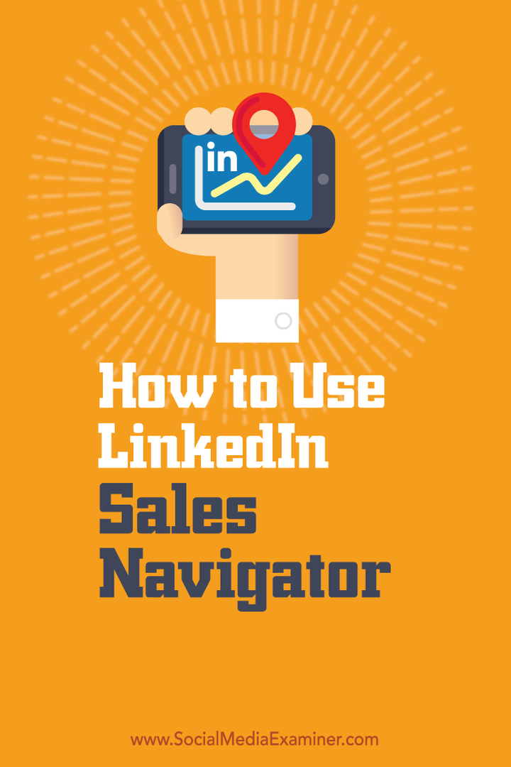 Πώς να χρησιμοποιήσετε το LinkedIn Sales Navigator: Social Media Examiner