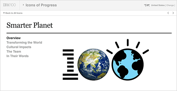 Αυτή η εικόνα είναι ένα στιγμιότυπο οθόνης από το IBM Smarter Planet. Στην κορυφή υπάρχει μια ανοιχτή γκρι γραμμή. Από αριστερά προς τα δεξιά σε αυτήν τη γραμμή, εμφανίζονται τα εξής: Λογότυπο IBM 100, αναπτυσσόμενο μενού Icons of Progress, Ηνωμένες Πολιτείες (που υποδεικνύει τη χώρα του χρήστη). Κάτω από την γκρίζα γραμμή υπάρχει μια λευκή σελίδα με λεπτομέρειες σχετικά με την πρωτοβουλία. Κάτω από την επικεφαλίδα «Πιο έξυπνος πλανήτης» είναι οι ακόλουθες επιλογές: Επισκόπηση, Μετασχηματισμός του Κόσμου, Πολιτιστικές Επιπτώσεις, Η Ομάδα και Στα Λόγια τους Στα δεξιά αυτών των επιλογών υπάρχει ένα μεγάλο 100 λογότυπο. Το 1 είναι ριγέ σαν το λογότυπο IBM, το πρώτο μηδέν είναι μια φωτογραφία της γης και το δεύτερο μηδέν είναι μια απεικόνιση της γης. Η Kathy Klotz-Guest λέει ότι το IBM Smarter Planet είναι ένα καλό παράδειγμα χρήσης συλλογικής αφήγησης για την ανάπτυξη νέων ιδεών για την εταιρεία σας συνεργαζόμενοι με τους συνεργάτες ή τους πελάτες σας.