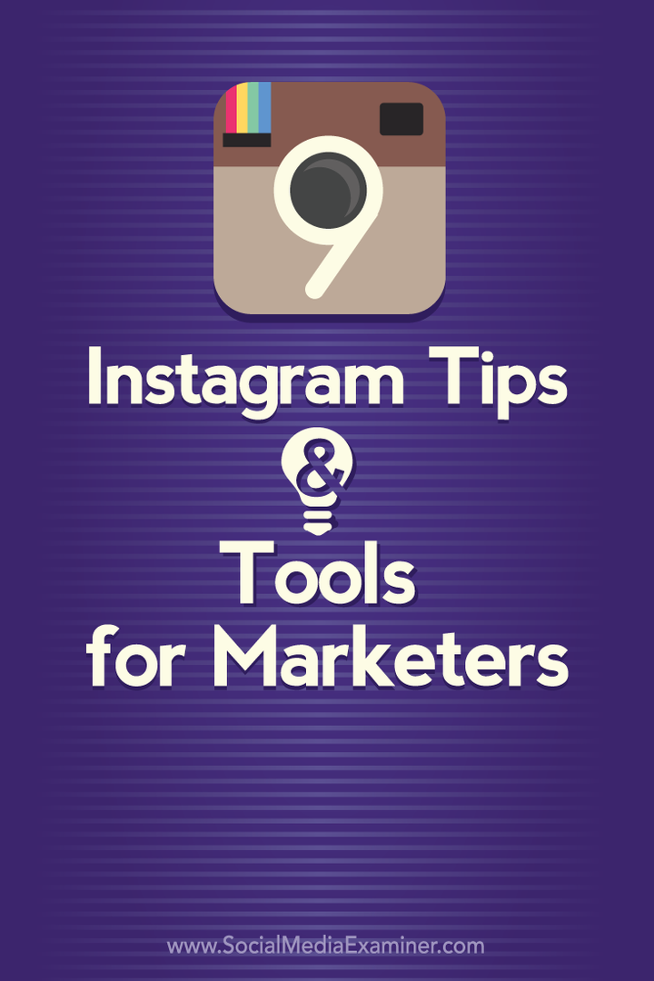 9 συμβουλές και εργαλεία Instagram για τους επαγγελματίες του μάρκετινγκ: Social Media Examiner