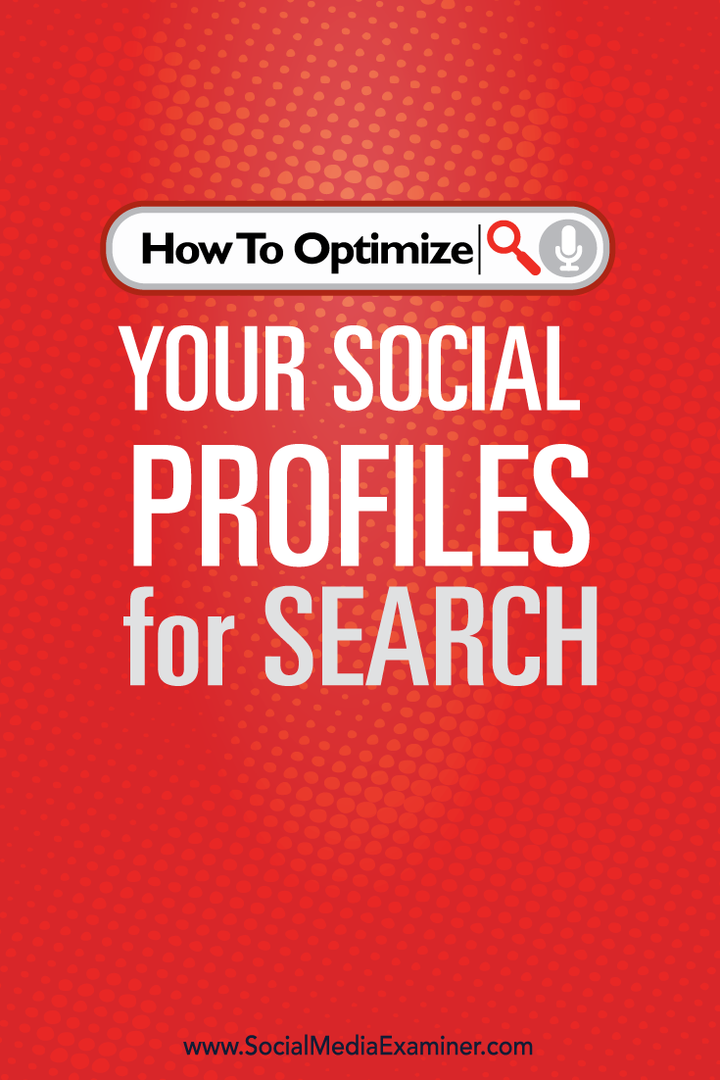 Πώς να βελτιστοποιήσετε τα κοινωνικά προφίλ σας για αναζήτηση: Social Media Examiner