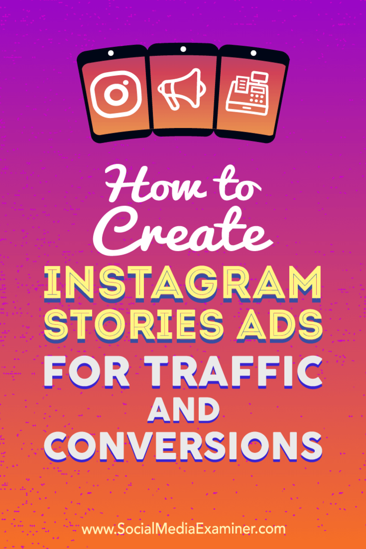 Πώς να δημιουργήσετε διαφημίσεις ιστοριών Instagram για επισκεψιμότητα και μετατροπές από την Ana Gotter στο Social Media Examiner.