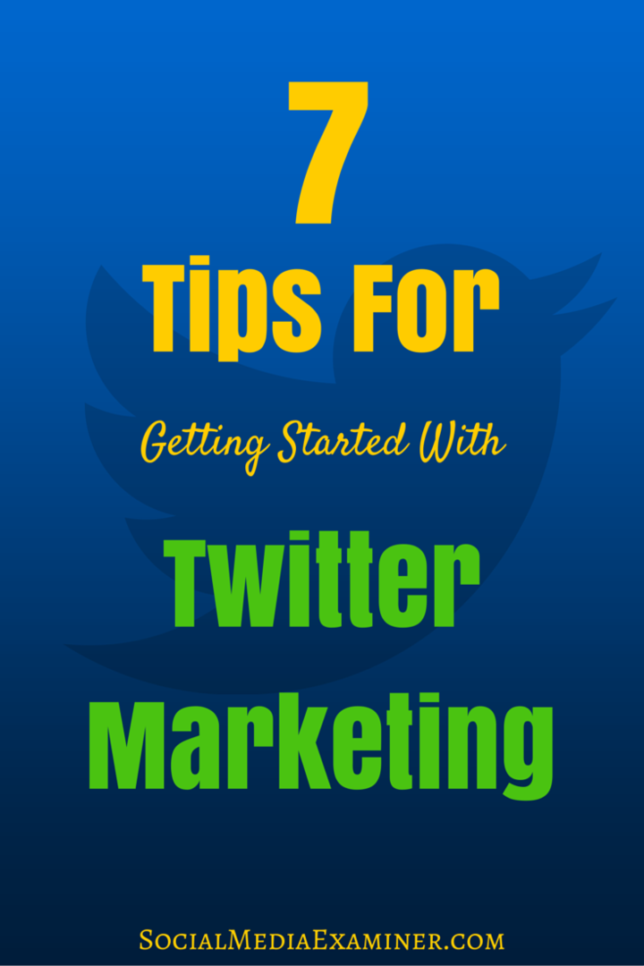 7 συμβουλές για να ξεκινήσετε με το μάρκετινγκ twitter