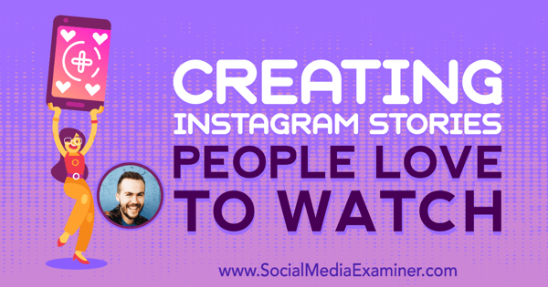Δημιουργία ιστοριών Instagram που οι άνθρωποι λατρεύουν να παρακολουθούν με πληροφορίες από τον Jesse Driftwood στο Social Media Marketing Podcast.