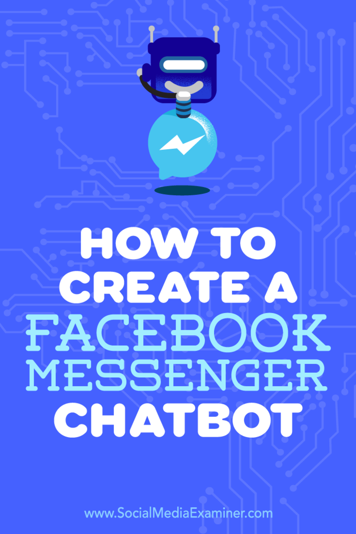 Πώς να δημιουργήσετε ένα Facebook Messenger Chatbot από τη Sally Hendrick στο Social Media Examiner.