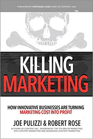 Killing Marketing από τους Joe Pulizzi και Robert Rose.