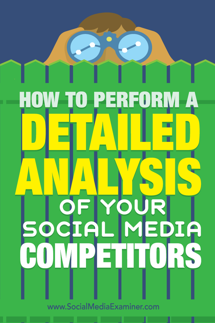 Πώς να εκτελέσετε μια λεπτομερή ανάλυση των ανταγωνιστών σας στα μέσα κοινωνικής δικτύωσης: Social Media Examiner