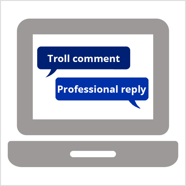 Απαντήστε σε σχόλια troll με μία μόνο επαγγελματική απάντηση. Η εικόνα δείχνει γκρίζο φορητό υπολογιστή ανοιχτό στην οθόνη με σκούρο μπλε συννεφάκι ομιλίας που λέει ότι το σχόλιο Troll και το βασιλικό μπλε φούσκα ομιλίας που λέει Επαγγελματική απάντηση