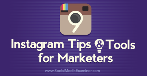 9 συμβουλές και εργαλεία instagram για εμπόρους
