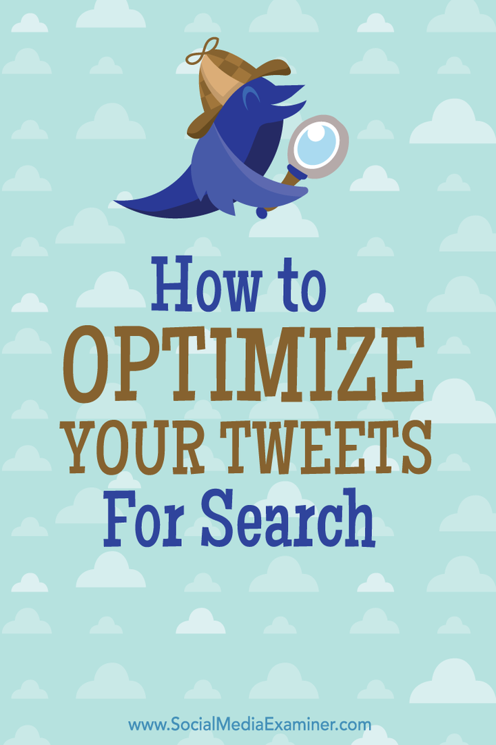 Πώς να βελτιστοποιήσετε τα Tweets σας για αναζήτηση: Social Media Examiner