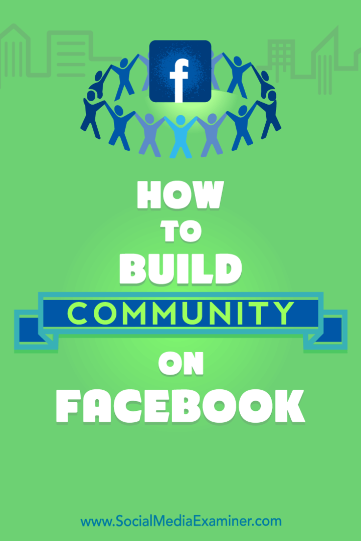 Πώς να δημιουργήσετε κοινότητα στο Facebook από την Lizzie Davey στο Social Media Examiner.