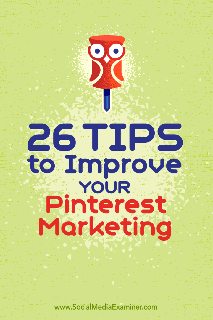 Συμβουλές για 26 τρόπους βελτίωσης του μάρκετινγκ στο Pinterest.