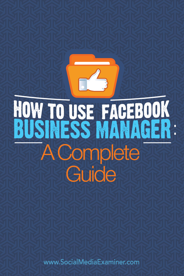 Τρόπος χρήσης του Facebook Business Manager: Ένας πλήρης οδηγός: Social Media Examiner