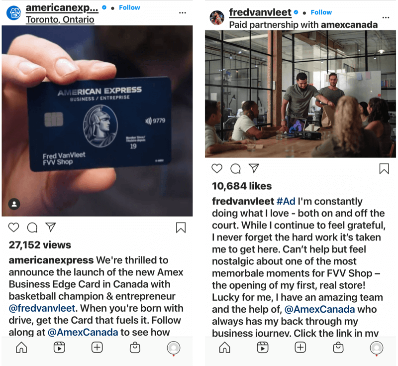 παράδειγμα μιας εταιρικής σχέσης επηρεασμού επωνυμίας μεταξύ @amexcanada και @fredvanvleet και οι δύο με αναρτήσεις στο Instagram Άλλες, σημειώνοντας το κίνητρο για την οικοδόμηση μιας επιχείρησης και τη βοήθεια που παρείχε ο Αμερικανός Καναδάς στη χρηματοδότηση αυτού επιχείρηση