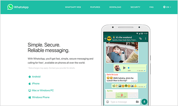 Αυτό είναι ένα στιγμιότυπο οθόνης του ιστότοπου WhatsApp. Επάνω αριστερά βρίσκεται το λογότυπο WhatsApp, ένα λευκό εικονίδιο τηλεφώνου σε ένα πράσινο συννεφάκι ομιλίας. Η κεφαλίδα του ιστότοπου έχει πράσινο φόντο και τις ακόλουθες επιλογές πλοήγησης στα δεξιά, σε λευκό κείμενο: WhatsApp Web, Λειτουργίες, Λήψη, Ασφάλεια, Συχνές ερωτήσεις και μενού επιλογής γλώσσας. Η κύρια περιοχή της ιστοσελίδας έχει λευκό φόντο. Στα αριστερά υπάρχει μια επικεφαλίδα σε μαύρο κείμενο που λέει «Απλό. Ασφαλής. Αξιόπιστα μηνύματα. " Κάτω από αυτήν την επικεφαλίδα βρίσκεται το ακόλουθο κείμενο: "Με το WhatsApp, θα λαμβάνετε γρήγορα, απλά, ασφαλή μηνύματα και καλώντας δωρεάν *, διαθέσιμο σε τηλέφωνα σε όλο τον κόσμο. " Σε μικρό γκρι κείμενο υπάρχει μια σημείωση για τον αστερίσκο: «* Οι χρεώσεις δεδομένων ενδέχεται να είναι ισχύουν. Επικοινωνήστε με τον παροχέα σας για λεπτομέρειες. " Κάτω από αυτό το κείμενο υπάρχει μια λίστα με εικονίδια με τις ακόλουθες ετικέτες: Android, iPhone, Mac ή Windows PC, Windows Phone. Στη δεξιά πλευρά του ιστότοπου υπάρχει μια εικόνα μιας οθόνης smartphone με ένα παράθυρο συνομιλίας που απεικονίζει το τύποι μηνυμάτων που μπορείτε να στείλετε με το WhatsApp, συμπεριλαμβανομένων φωτογραφιών, κλιπ ήχου, κειμένου και emoji και a χάρτης / τοποθεσία. Η Natasha Takahashi λέει ότι οι δυνατότητες bot ενδέχεται να έρθουν σύντομα σε άλλα εργαλεία ανταλλαγής μηνυμάτων όπως το WhatsApp.