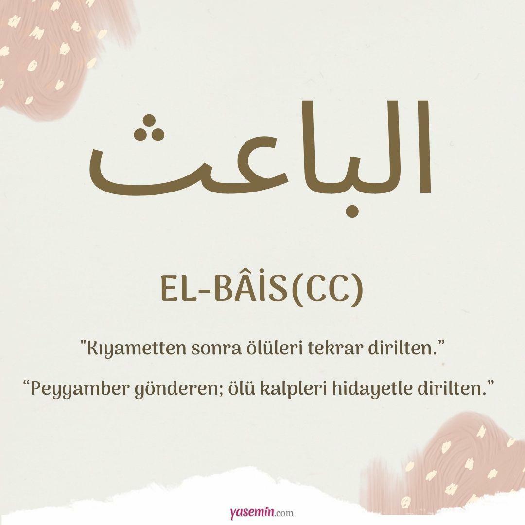 Τι σημαίνει η λέξη El-Bais (cc) από την Esma-ul Husna; Ποιες είναι οι αρετές του;