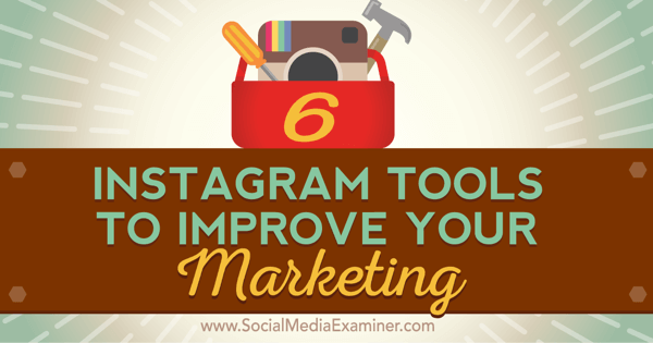 εργαλεία για τη βελτίωση του μάρκετινγκ instagram