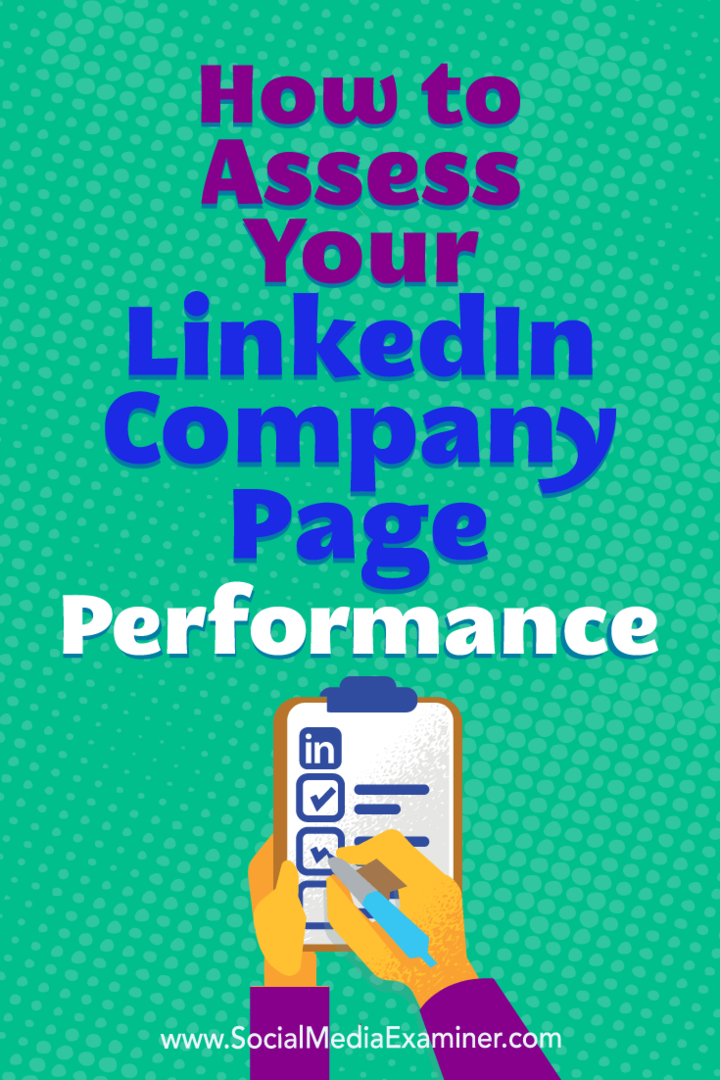 Πώς να αξιολογήσετε την απόδοση της σελίδας της εταιρείας σας στο LinkedIn από τον Oren Greenberg στο Social Media Examiner.