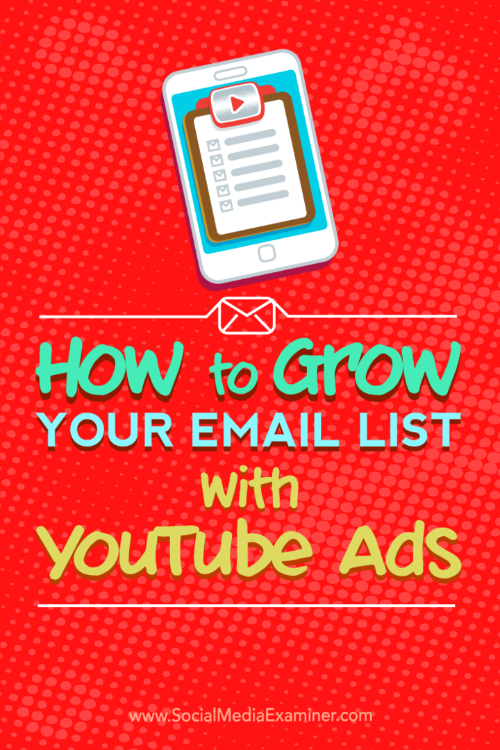 Πώς να μεγαλώσετε τη λίστα email σας με διαφημίσεις YouTube από τον Ryan Williams στο Social Media Examiner.